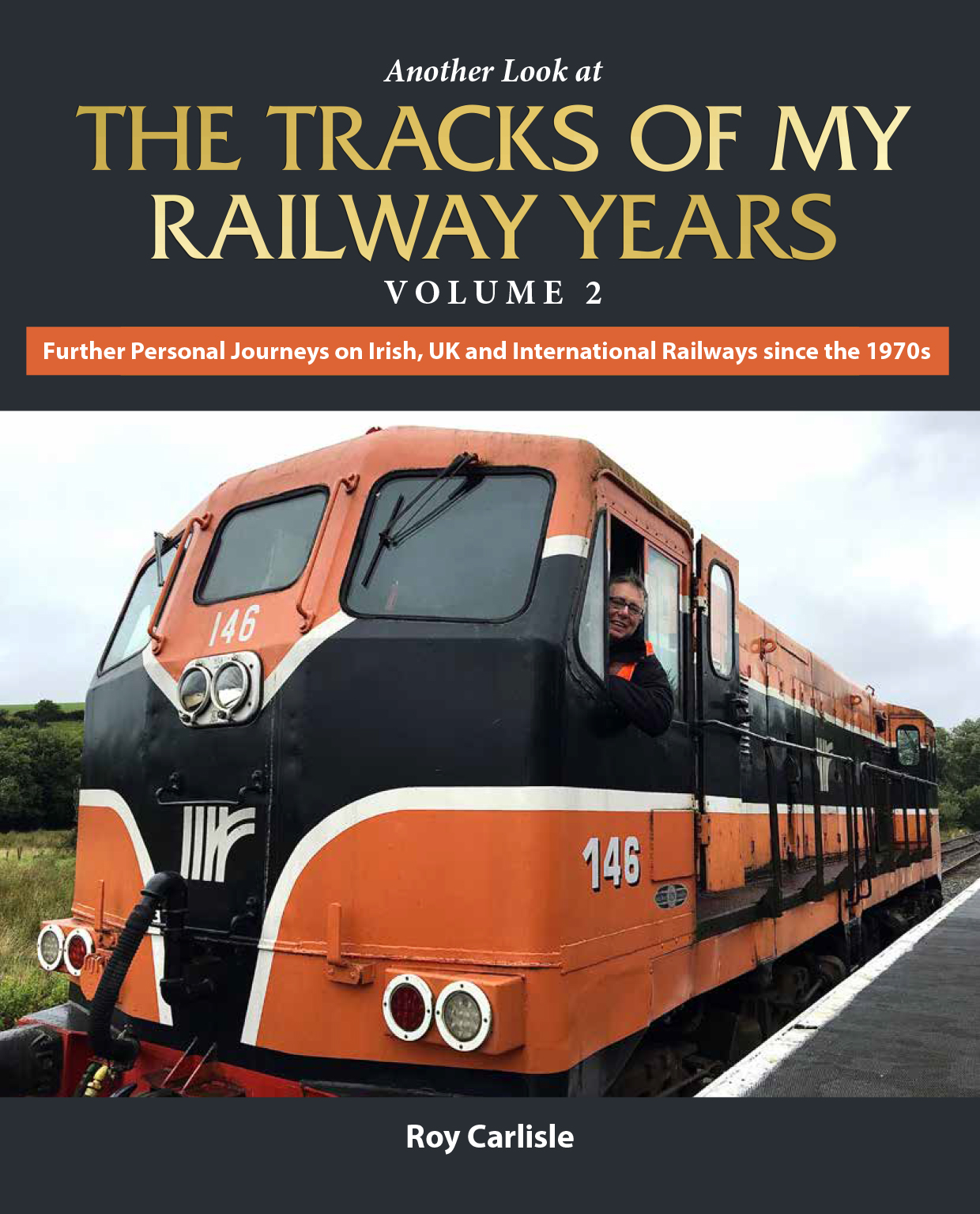 Colorpoint Book Another Look at the Tracks of My Railway Years Volume 2 | Colourpoint Books